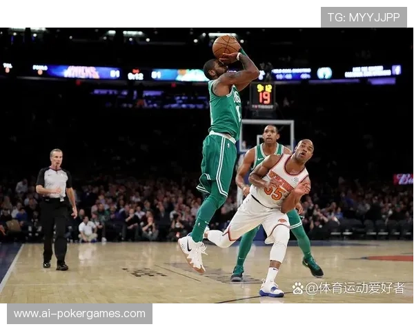 凯尔特人主场迎战尼克斯,东部第二争夺战前瞻 凯尔特人主场迎战尼克斯,东部第二争夺战前瞻